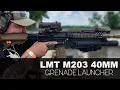 M4A1 Block II LMT M203 40MM Grenade Launcher