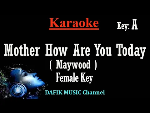 Download MP3 Mother How Are You Today (Karaoke) Maywood Female key/ Original key A Minus One