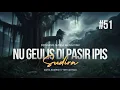 NU GEULIS DI PASIR IPIS #51 | DONGENG SUNDA MANG IYAN