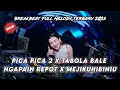 Lagu DJ PICA PICA 2 X DJ TABOLA BALE X NGAPAIN REPOT X MEJIKUHIBINIU BREAKBEAT FULL BASS