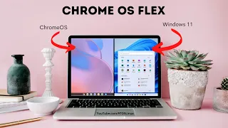 Get Early Access To Google's Free Chrome OS Flex: The Upgrade Windows PCs & Macs Have Been Waiting 4