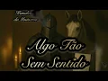 Download Lagu KAVALEIRO DO UNIVERSO - ALGO TÃO SEM SENTIDO