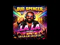 Lagu Bud Spencer – La La (Techno) | Tribute Cover / Remix