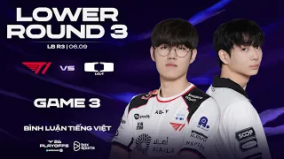 [06.09.2026] T1 vs DK | Game 3 | Bình Luận Tiếng Việt | 2026 LCK Playoffs Lower Round 3
