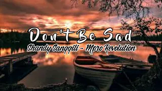 Download Don't Be SAD - Shandy Sanggili [MPRO REVOLUTION 2k21] MP3