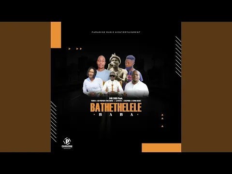 Download MP3 Bathethelele Baba (feat. Tsika, DJ Nomza, The King, Latoya, Ckhumba \u0026 King Ekzo) (Amapiano)