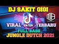 Lagu DJ SAKIT GIGI JUNGLE DUTCH FULL BASS  VIRAL TIKTOK TERBARU 2021