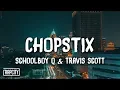 ScHoolboy Q - CHopstix ft Travis Scott
