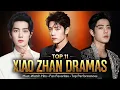 Lagu Top 11 Xiao Zhan Dramas You Must Watch (2025) | Best Romance \u0026 Fantasy Series