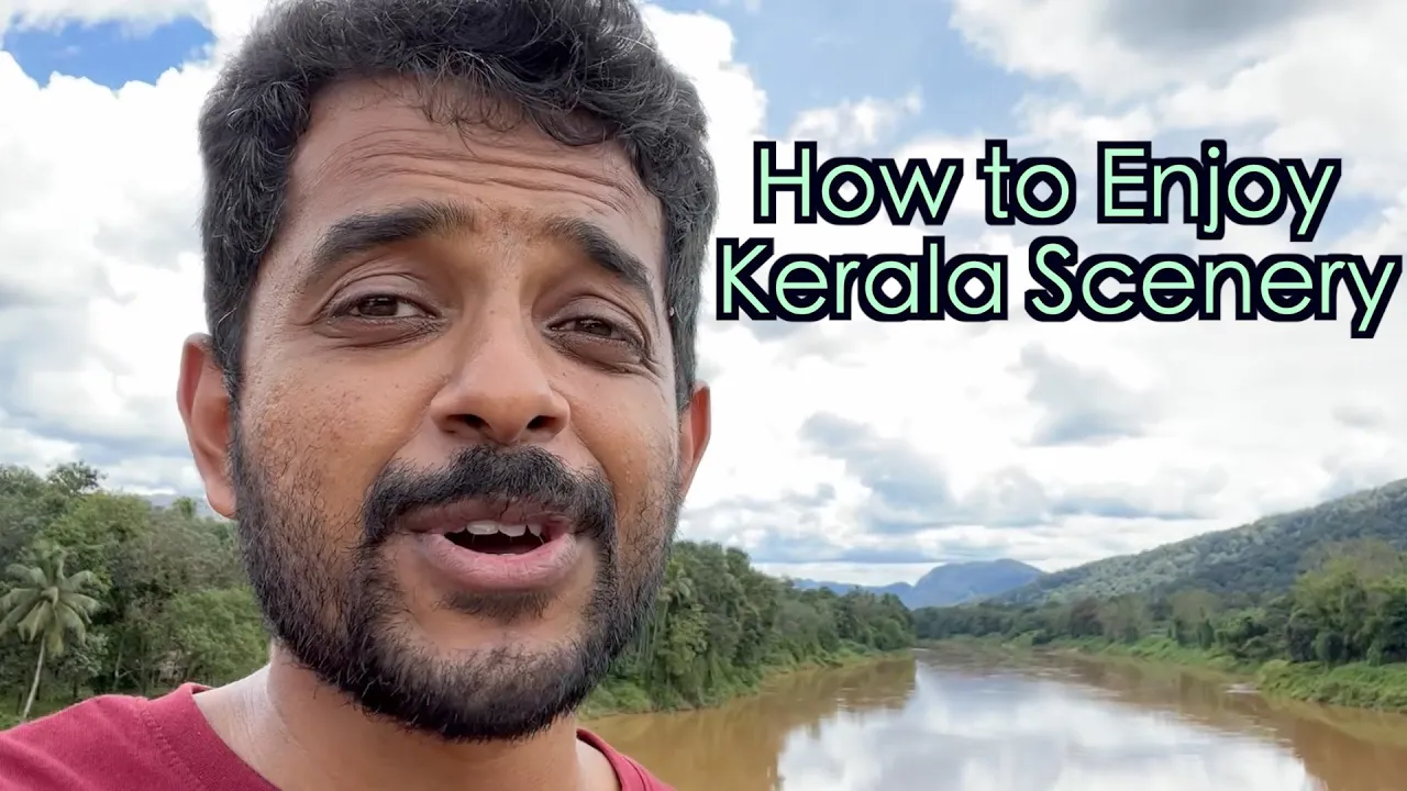 HOW TO ENJOY KERALA SCENERY with Naveen Richard