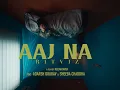 Download Lagu Ritviz - Aaj Na [Official Music Video] | MIMMI
