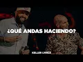 Carin León, Ke Personajes - Qué Andas Haciendo (Letra)