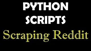 Python Scripts - Scraping Reddit via API PRAW