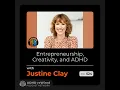 524 | Entrepreneurship, Creativity, and ADHD - with Justine Clay