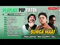 Download Lagu The Lantis - BUNGA MAAF | BUNGA ABADI - RIO CLAPPY | KENANGAN MANIS | ABADI | LAGU POP VIRAL TERBARU