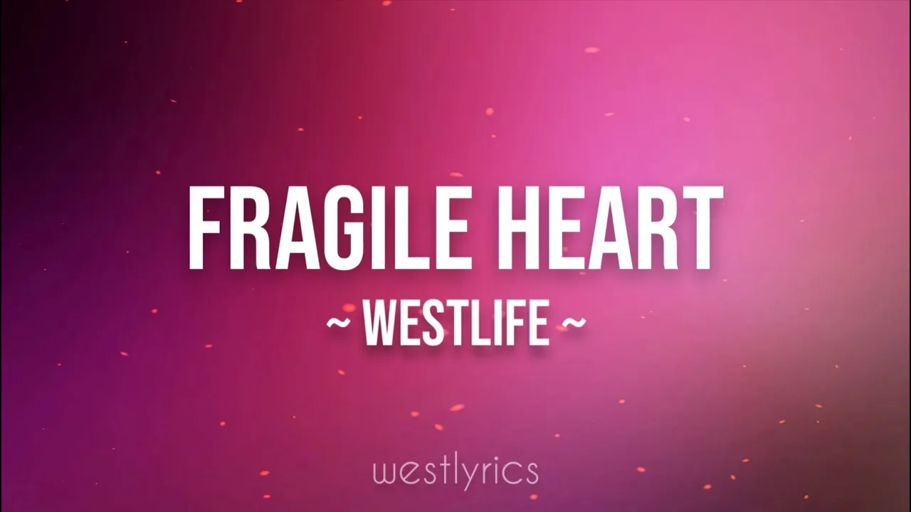 Westlife - Fragile heart (Lyrics Video)