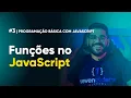 Aula 3 Aprendendo Funcoes no JavaScript