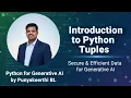 Introduction to Python Tuples Made Easy for Generative AI Python for Generative AI Series