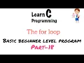 The for loop Basic beginner level C program part-18 Easy Learning Genius