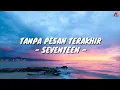 Download Lagu Tanpa Pesan Terakhir - Seventeen (Lirik with English translation)