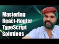 Mastering react-router-dom with TypeScript Common Challenges Solutions