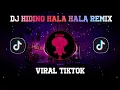 Download Lagu DJ HIDING HALA HALA REMIX FULL BASS VIRAL TIKTOK 2022