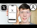 How To Create X Twitter Account - Full Guide