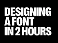 Designing a font in 2 hours Type design live stream