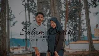 Download SALAM DARIKU-DIDIK BUDI-COVER RISKI FT NAJLA(official video cover) MP3