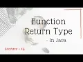 Function Return Type in Java Lecture - 14