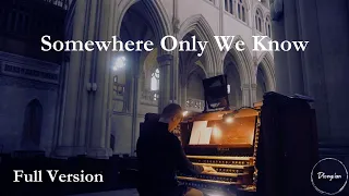 Somewhere Only We Know (Organ Cover) - Full Version