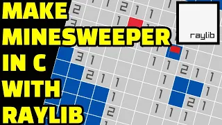 Make Minesweeper in C using Raylib FULL TUTORIAL