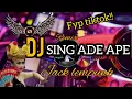 Lagu DJ SING ADE APE//JACK LEMPUNK//Seraya Remix
