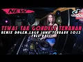 Download Lagu DJ TIWAS TAK GONDELI TENANAN -TIWAS TAK BANGGAKNE REMIX VIRAL TIKTOK 2023 BREAKBEAT FULL BASS