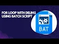 For loop with Delims in Batch Script