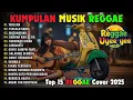 Lagu Reggae Terbaru 2025 Full Album 🎧 Lagu Hits Spotify Indonesia | Musik Cover Santai
