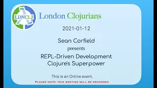 REPL Driven Development Clojure s Superpower - Sean Corfield