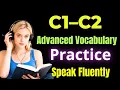 C1 C2 English Shadowing Practice Advanced Vocabulary to Speak Fluently