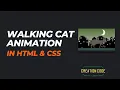 Create a Cat Walking Animation Using CSS Walking Animation CSS HTML and CSS Web Project