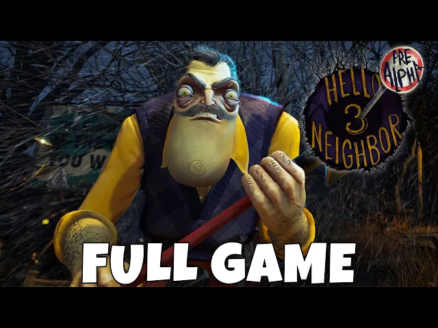 Hello Neighbor 3 - Pre Alpha | Full Game Walkthrough