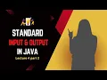 Lecture 4 part 2 Input output in java Scanner System out standard input output in java