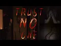 Trust NO One - Trailer