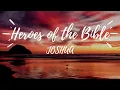 Download Lagu Heroes of the Bible - Joshua