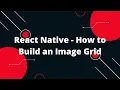 React Native - How to Build an Image Grid React Native Tutorial