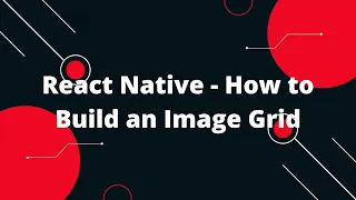 React Native - How to Build an Image Grid React Native Tutorial