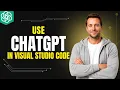 How To Use ChatGPT In Visual Studio Code 2026 Full Guide