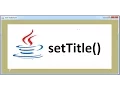 GUI APP-6 How to Set The Title of JFrame - java swing