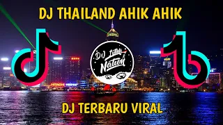 Download DJ THAILAND AHIK AHIK SLOW FULL BASS - Viral TikTok || TERBARU!! || DJ Luthfi MP3