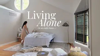 first time living alone at 25 in an empty house...