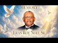 Home Going celebration for Mr Eras Roy Noel Sr